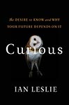 Curious by Ian Leslie